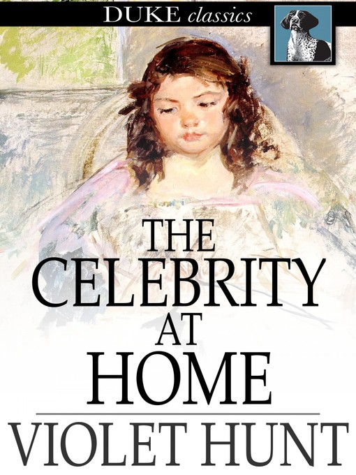 Titeldetails für The Celebrity at Home nach Violet Hunt - Verfügbar